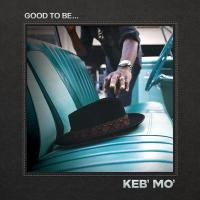 Компакт-диск Keb' Mo' / Good To Be... (CD)