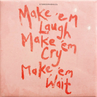 Виниловая пластинка Stereophonics / Make ‘em Laugh, Make ‘em Cry, Make ‘em Wait (1LP)