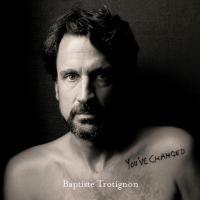 Виниловая пластинка Baptiste Trotignon / You've Changed (2LP)