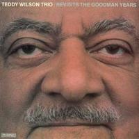 Виниловая пластинка WILSON TEDDY TRIO / REVISITS THE GOODMAN YEARS - 180 GR REISSUE (1LP)