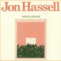 Виниловая пластинка Jon Hassell / Vernal Equinox (LP)
