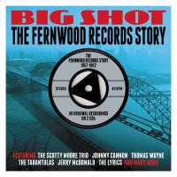 Компакт-диск Big Shot. The Fernwood Records Story 1957-1962 (2CD)