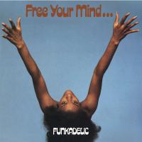 Виниловая пластинка FUNKADELIC / FREE YOUR MIND AND YOUR ASS WILL FOLLOW (LP)