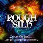 Компакт-диск Rough Silk / Circle Of Pain... Or - The Secret Lies Of Timekeeping (RU)(CD)