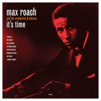 Виниловая пластинка Max Roach His Chorus And Orchestra / It's Time (LP)