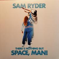 Виниловая пластинка SAM RYDER / THERE S NOTHING BUT SPACE MAN - TRANSPARENT BLUE VINYL (1LP)