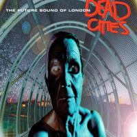 Виниловая пластинка The Future Sound Of London / Dead Cities (2LP)