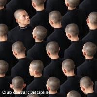Компакт-диск Club Cheval / Discipline (CD)