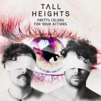 Компакт-диск Tall Heights / Pretty Colors For Your Actions (CD)