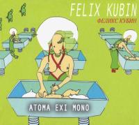 Компакт-диск Felix Kubin / Atoma Exi Mono (CD)