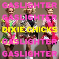 Компакт-диск Dixie Chicks / Gaslighter (CD)