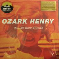Виниловая пластинка Ozark Henry / This last warm solitude (2LP)