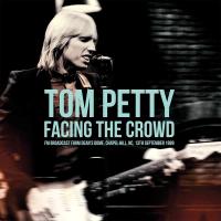 Виниловая пластинка Tom Petty / Facing the Crowd: FM Broadcast From Dean's Dome, Capel Hill, NC, 13th September 1989 (2xLP)