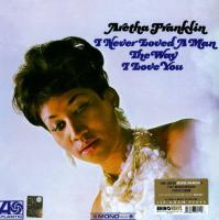 Виниловая пластинка Aretha Franklin / I Never Loved A Man The Way I Love You (LP)