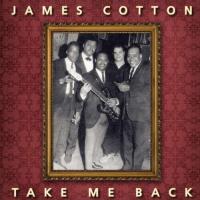 Виниловая пластинка James Cotton / Take Me Back (LP)