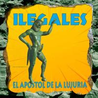 Виниловая пластинка ILEGALES / El Apostol De La Lujuria (1LP)