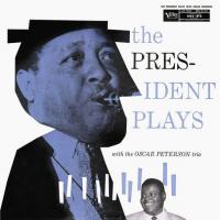 Виниловая пластинка Lester Young With The Oscar Peterson Trio / The President Plays (LP)