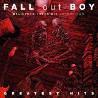 Компакт-диск Fall Out Boy / Believers Never Die - Greatest Hits (Volume Two)(CD)