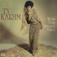 Виниловая пластинка TY KARIM / WEAR YOUR NATURAL BABY (1LP)