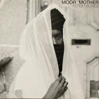 Виниловая пластинка MOOR MOTHER FETISH BONES