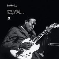Виниловая пластинка Buddy Guy / I Was Walking Through The Woods (1LP)