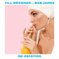 Виниловая пластинка Till Bronner, Bob James / On Vacation (2LP)