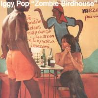 Виниловая пластинка Iggy Pop / Zombie Birdhouse (LP) Виниловая пластинка Iggy Pop / Zombie Birdhouse (LP)