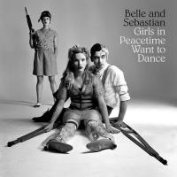 Виниловая пластинка BELLE & SEBASTIAN / GIRLS IN PEACETIME WANT TO DANCE (2LP)