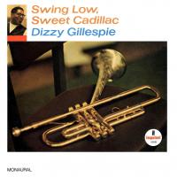 Виниловая пластинка Dizzy Gillespie / Swing Low, Sweet Cadillac (LP)