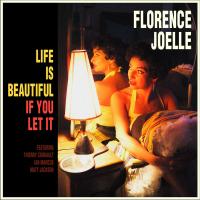 Виниловая пластинка FLORENCE JOELLE / LIFE IS BEAUTIFUL IF YOU LET IT (1LP)