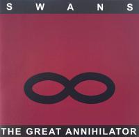 Виниловая пластинка SWANS / The Great Annihilator (remastered) (2LP)