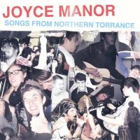 Виниловая пластинка JOYCE MANOR / SONGS FROM NOTRHERN TORRANCE (1LP)