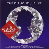 Компакт-диск The Band Of The Grenadier Guards / The Diamond Jubilee (1CD)